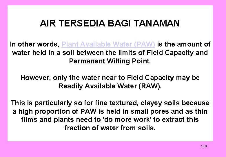 AIR TERSEDIA BAGI TANAMAN In other words, Plant Available Water (PAW) is the amount