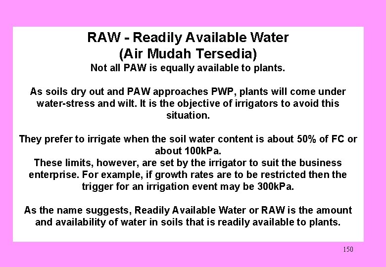 RAW - Readily Available Water (Air Mudah Tersedia) Not all PAW is equally available