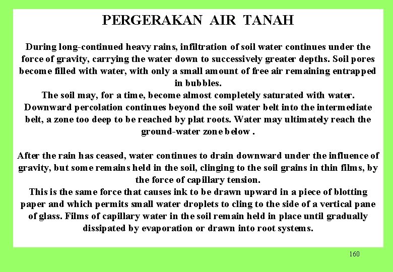 PERGERAKAN AIR TANAH During long continued heavy rains, infiltration of soil water continues under