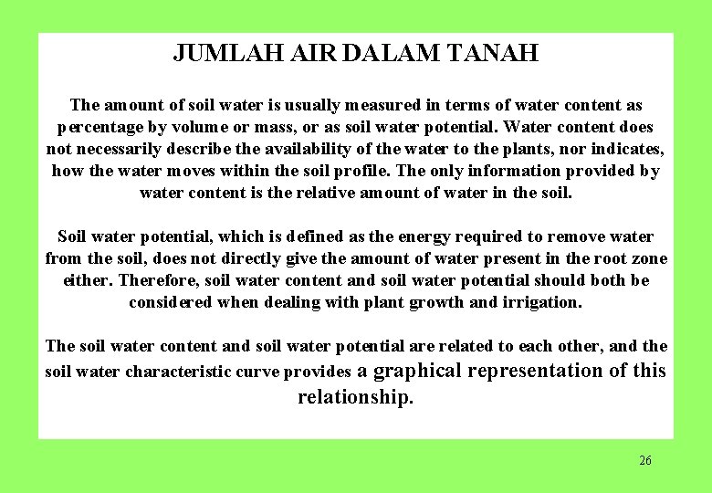 JUMLAH AIR DALAM TANAH The amount of soil water is usually measured in terms