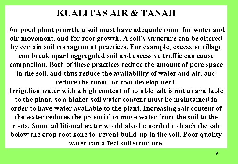 KUALITAS AIR & TANAH For good plant growth, a soil must have adequate room