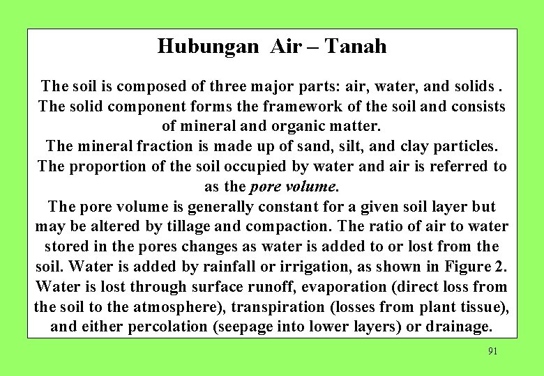 Hubungan Air – Tanah The soil is composed of three major parts: air, water,