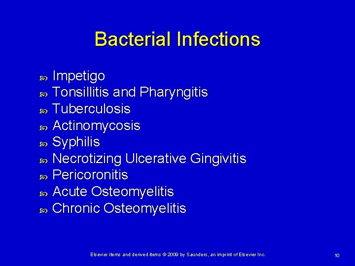 Bacterial Infections Impetigo Tonsillitis and Pharyngitis Tuberculosis Actinomycosis Syphilis Necrotizing Ulcerative Gingivitis Pericoronitis Acute