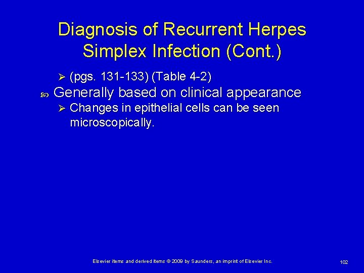 Diagnosis of Recurrent Herpes Simplex Infection (Cont. ) Ø (pgs. 131 -133) (Table 4