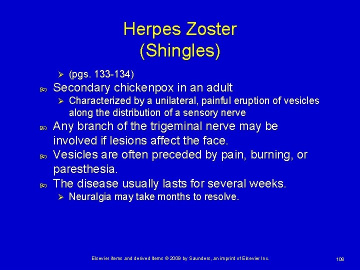 Herpes Zoster (Shingles) Ø Secondary chickenpox in an adult Ø (pgs. 133 -134) Characterized