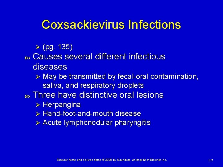 Coxsackievirus Infections Ø Causes several different infectious diseases Ø (pg. 135) May be transmitted