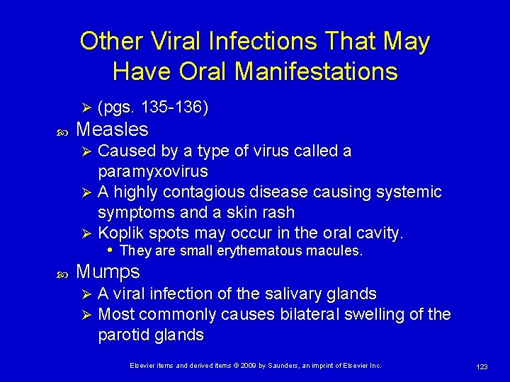 Other Viral Infections That May Have Oral Manifestations Ø (pgs. 135 -136) Measles Caused