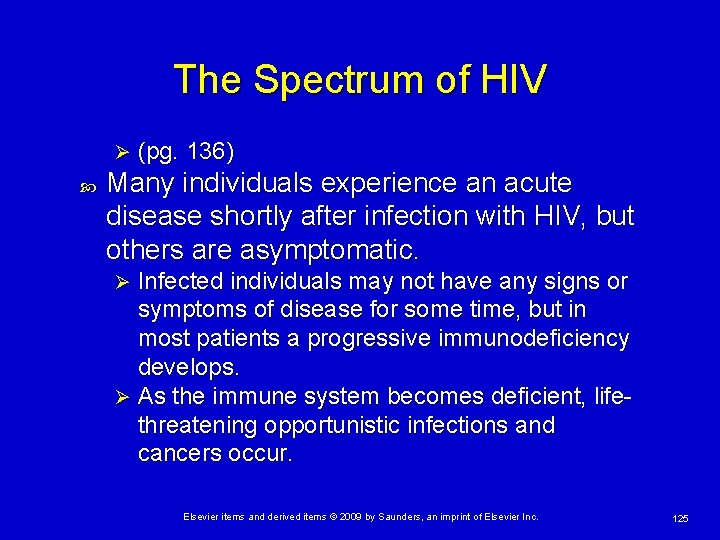 The Spectrum of HIV Ø (pg. 136) Many individuals experience an acute disease shortly