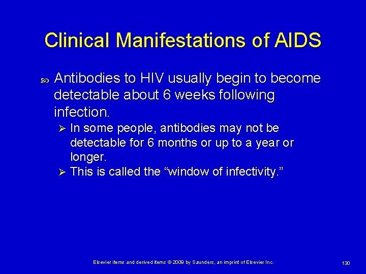 Clinical Manifestations of AIDS Antibodies to HIV usually begin to become detectable about 6