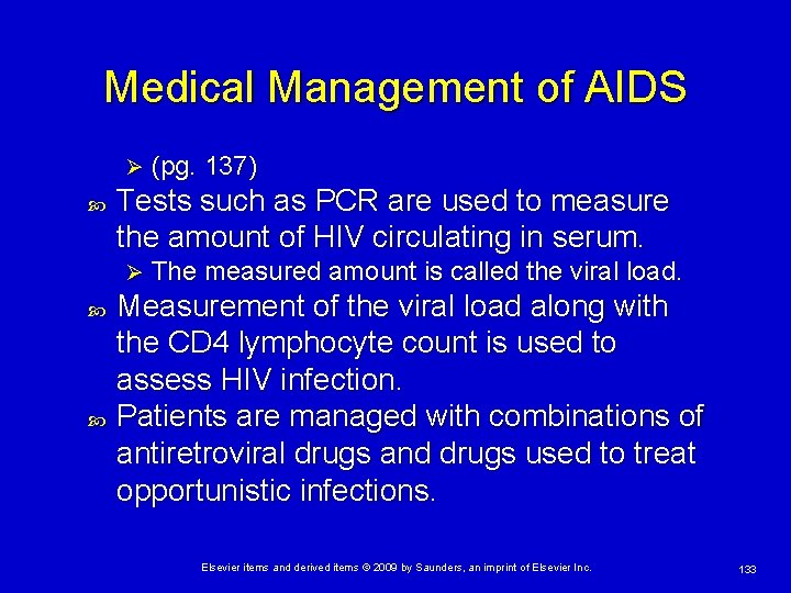 Medical Management of AIDS Ø Tests such as PCR are used to measure the