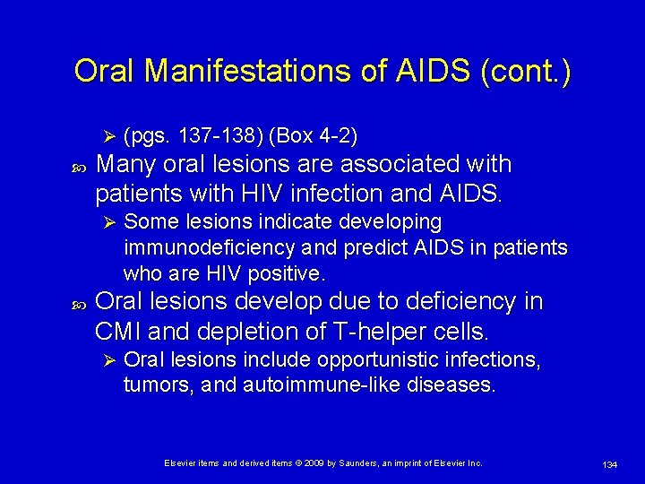 Oral Manifestations of AIDS (cont. ) Ø Many oral lesions are associated with patients