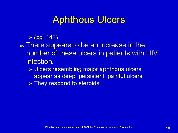 Aphthous Ulcers Ø (pg. 142) There appears to be an increase in the number