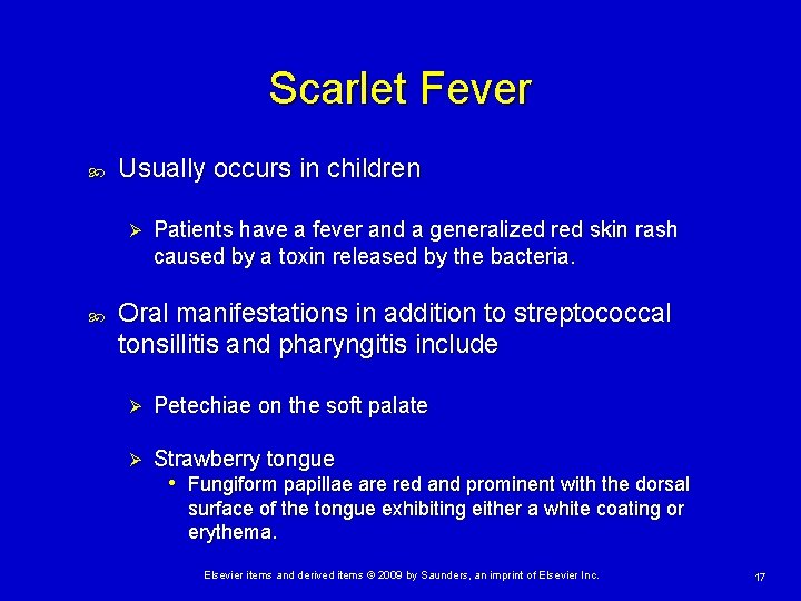 Scarlet Fever Usually occurs in children Ø Patients have a fever and a generalized