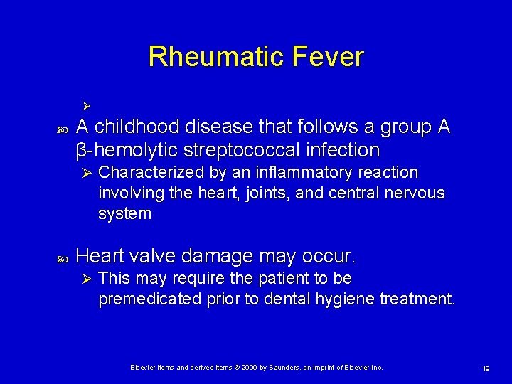 Rheumatic Fever Ø A childhood disease that follows a group A β-hemolytic streptococcal infection