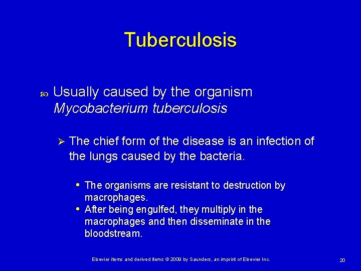Tuberculosis Usually caused by the organism Mycobacterium tuberculosis Ø The chief form of the
