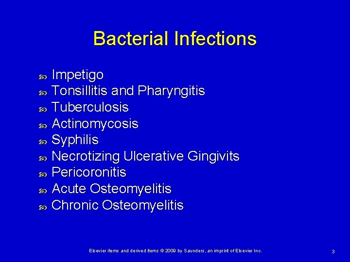 Bacterial Infections Impetigo Tonsillitis and Pharyngitis Tuberculosis Actinomycosis Syphilis Necrotizing Ulcerative Gingivits Pericoronitis Acute