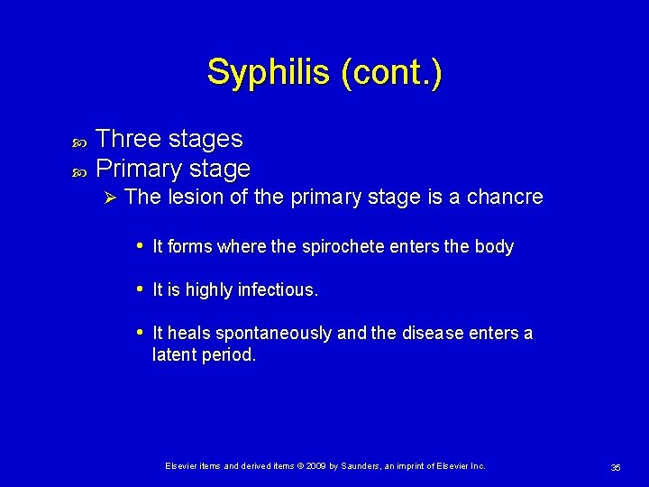 Syphilis (cont. ) Three stages Primary stage Ø The lesion of the primary stage