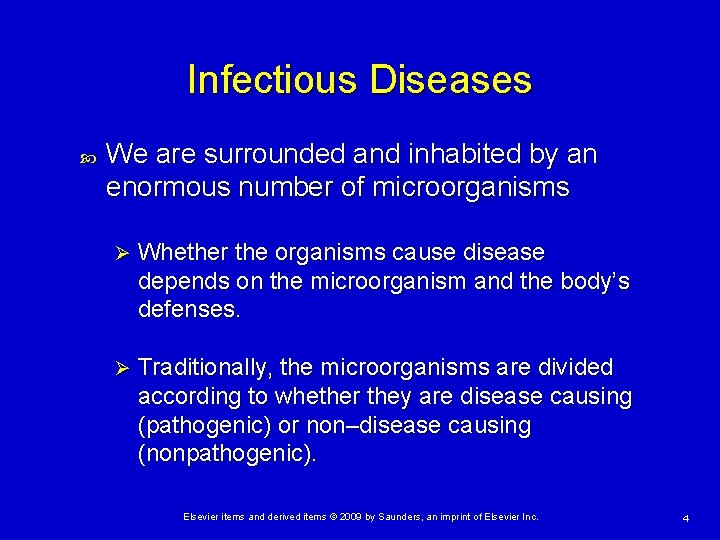 Infectious Diseases We are surrounded and inhabited by an enormous number of microorganisms Ø