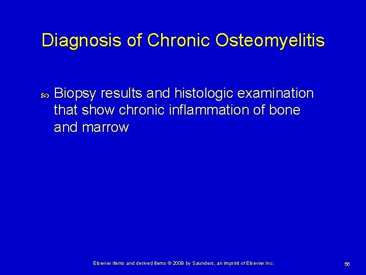 Diagnosis of Chronic Osteomyelitis Biopsy results and histologic examination that show chronic inflammation of