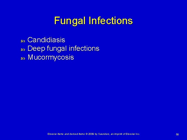Fungal Infections Candidiasis Deep fungal infections Mucormycosis Elsevier items and derived items © 2009