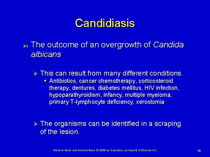 Candidiasis The outcome of an overgrowth of Candida albicans Ø This can result from