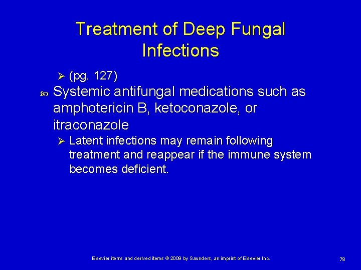 Treatment of Deep Fungal Infections Ø (pg. 127) Systemic antifungal medications such as amphotericin