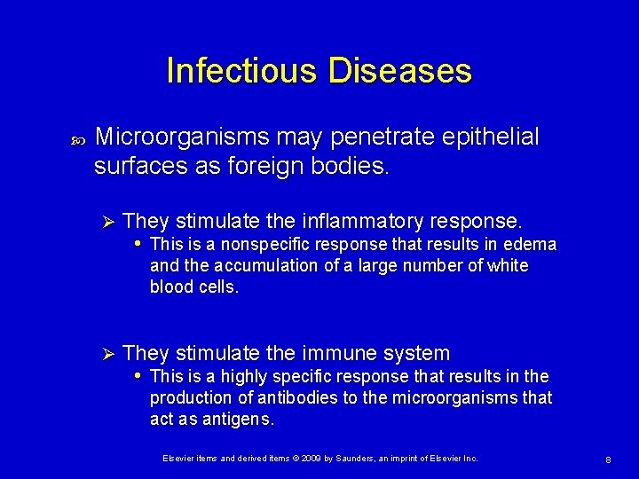 Infectious Diseases Microorganisms may penetrate epithelial surfaces as foreign bodies. Ø They stimulate the
