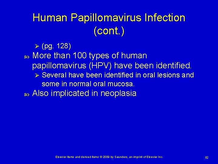 Human Papillomavirus Infection (cont. ) Ø More than 100 types of human papillomavirus (HPV)