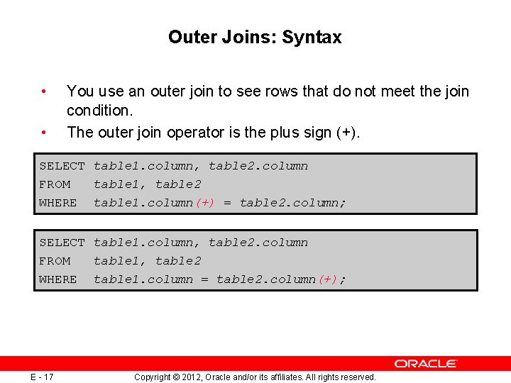 Outer Joins: Syntax • • You use an outer join to see rows that Outer Joins: Syntax • • You use an outer join to see rows that