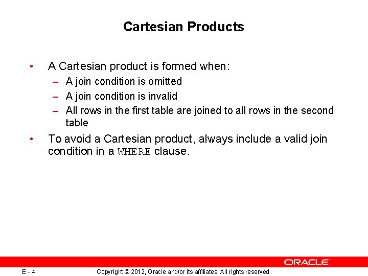 Cartesian Products • A Cartesian product is formed when: – A join condition is Cartesian Products • A Cartesian product is formed when: – A join condition is