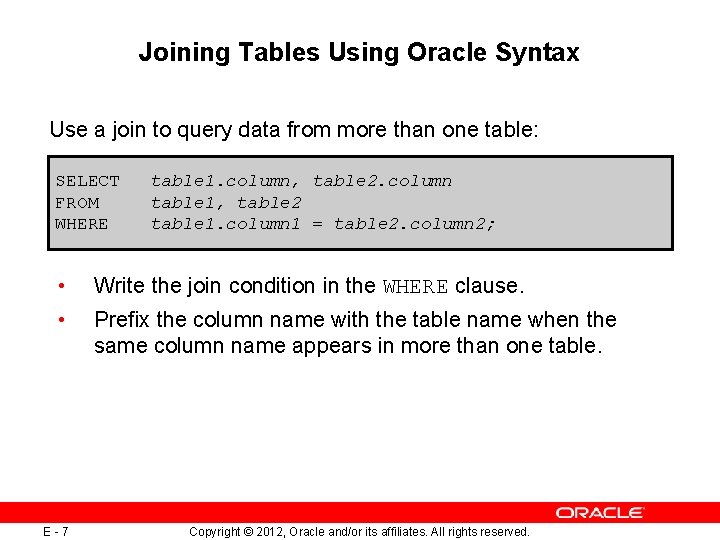 Joining Tables Using Oracle Syntax Use a join to query data from more than Joining Tables Using Oracle Syntax Use a join to query data from more than