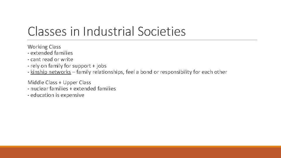 Classes in Industrial Societies Working Class - extended families - cant read or write