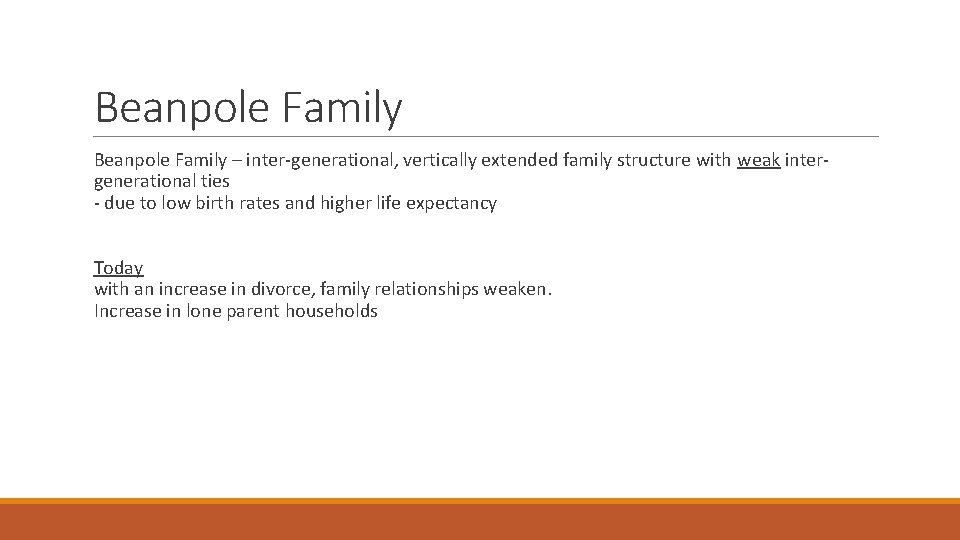 Beanpole Family – inter-generational, vertically extended family structure with weak intergenerational ties - due