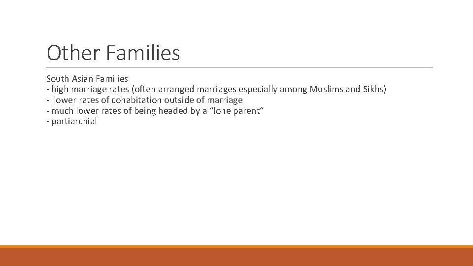 Other Families South Asian Families - high marriage rates (often arranged marriages especially among