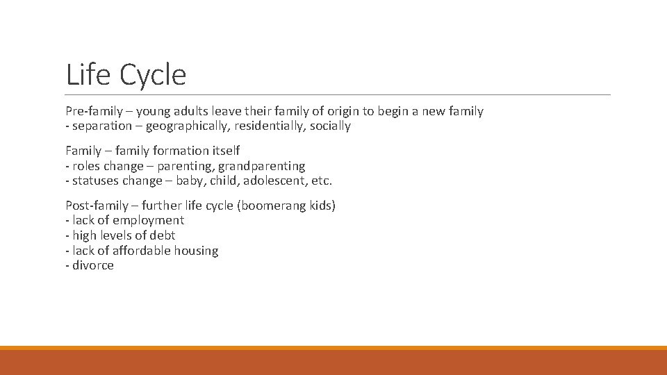 Life Cycle Pre-family – young adults leave their family of origin to begin a