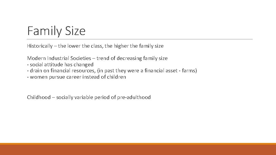 Family Size Historically – the lower the class, the higher the family size Modern