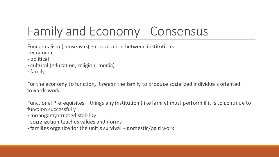 Family and Economy - Consensus Functionalism (consensus) – cooperation between institutions - economic -