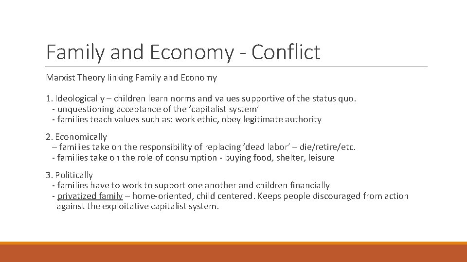 Family and Economy - Conflict Marxist Theory linking Family and Economy 1. Ideologically –