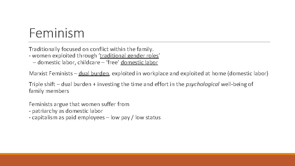 Feminism Traditionally focused on conflict within the family. - women exploited through ‘traditional gender
