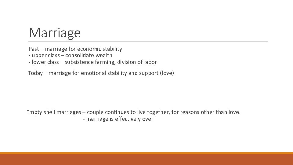 Marriage Past – marriage for economic stability - upper class – consolidate wealth -