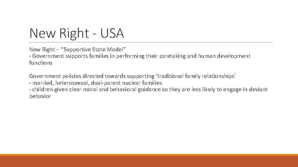 New Right - USA New Right – “Supportive State Model” - Government supports families