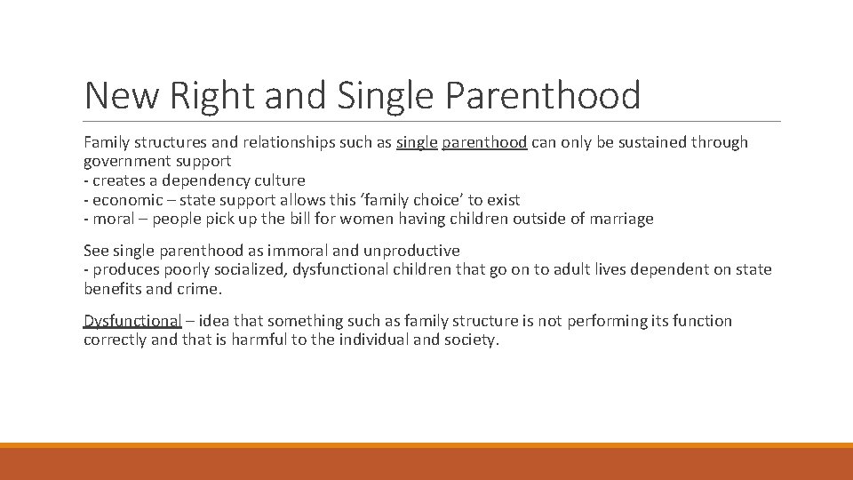 New Right and Single Parenthood Family structures and relationships such as single parenthood can