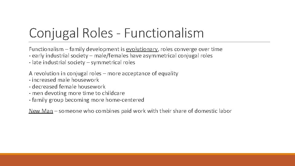 Conjugal Roles - Functionalism – family development is evolutionary, roles converge over time -