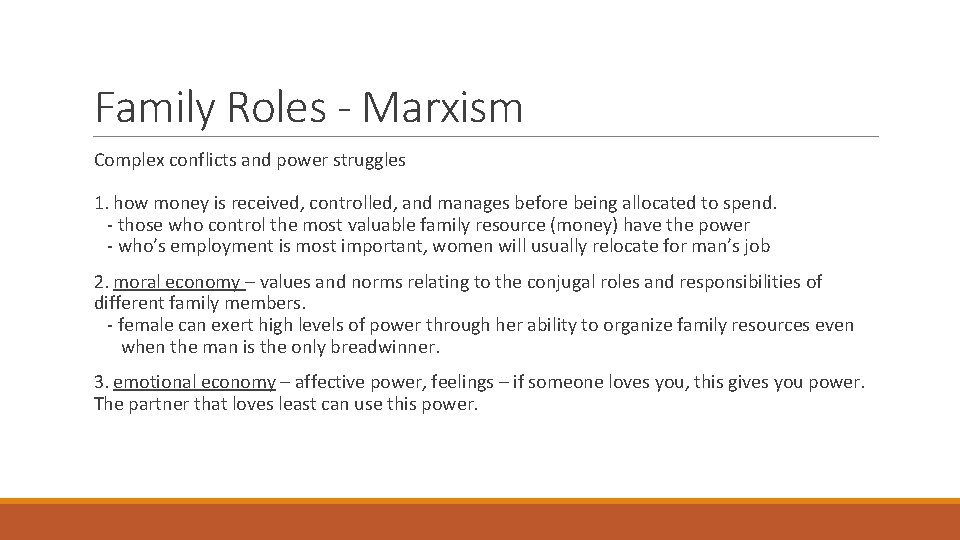 Family Roles - Marxism Complex conflicts and power struggles 1. how money is received,