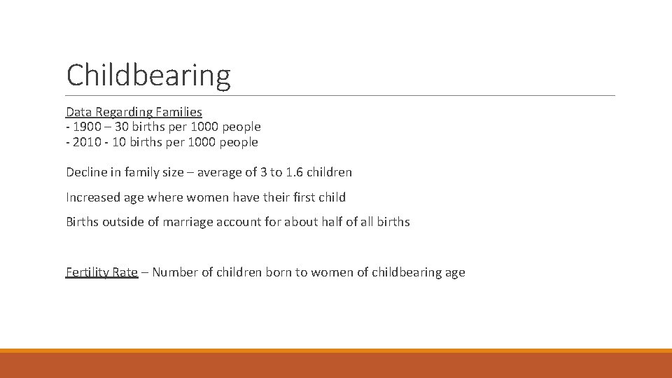 Childbearing Data Regarding Families - 1900 – 30 births per 1000 people - 2010