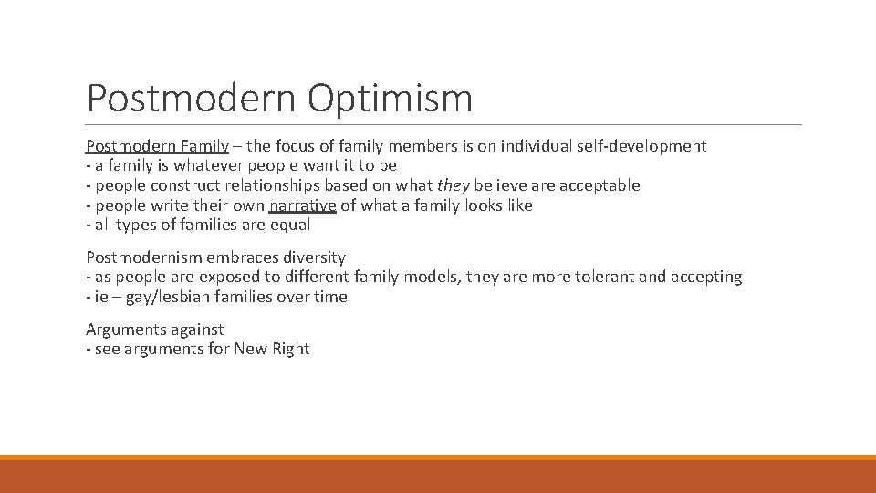 Postmodern Optimism Postmodern Family – the focus of family members is on individual self-development