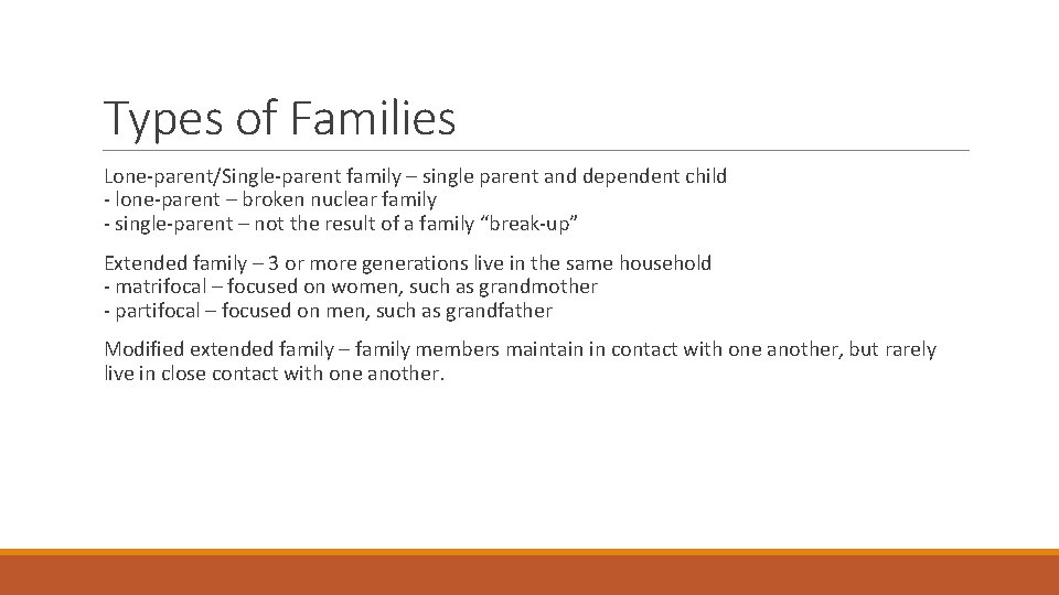 Types of Families Lone-parent/Single-parent family – single parent and dependent child - lone-parent –