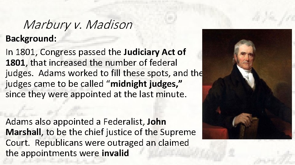 Marbury v. Madison Background: In 1801, Congress passed the Judiciary Act of 1801, that