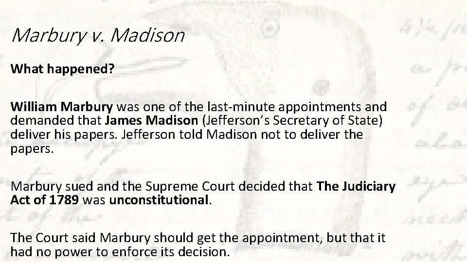 Marbury v. Madison What happened? William Marbury was one of the last-minute appointments and