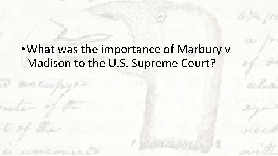  • What was the importance of Marbury v Madison to the U. S.